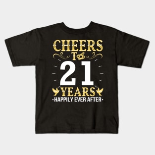 Cheers To 21 Years Happily Ever After Married Wedding Kids T-Shirt